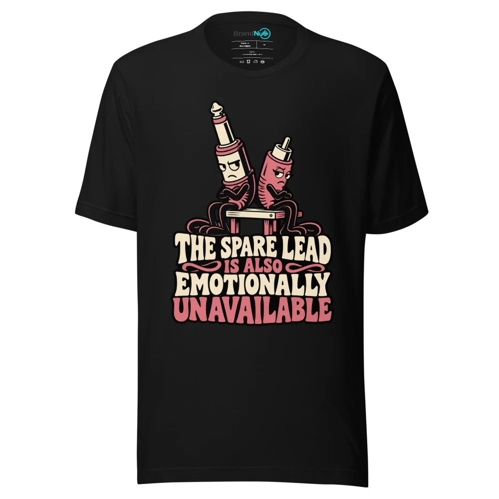 THE SPARE LEAD IS ALSO EMOTIONALLY UNAVAILABLE T Shirt Black Front