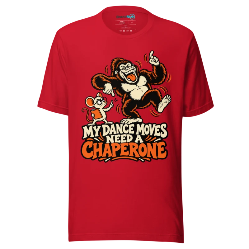 MY DANCE MOVES NEED A CHAPERONE T Shirt - Red