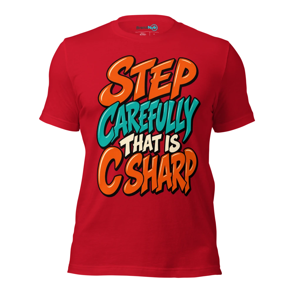 STEP CAREFULLY THAT IS C SHARP T Shirt Red Front
