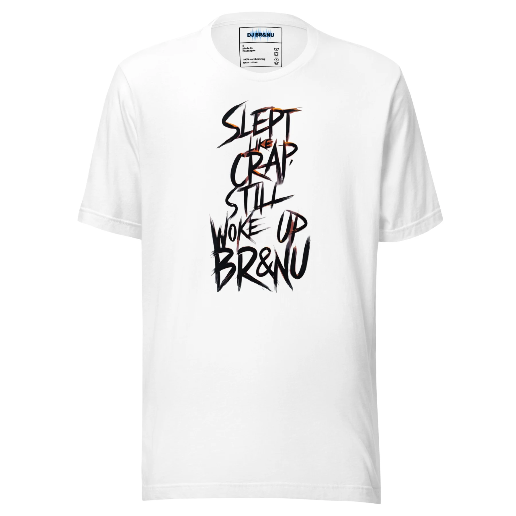 Slept Like Crap, Still Woke Up BR&NU T-Shirt for Non-Stop Energy
