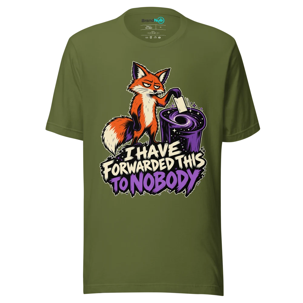 I HAVE FORWARDED THIS TO NOBODY T Shirt Olive Front