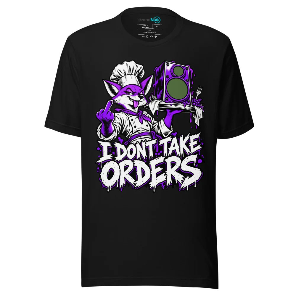 I DONT TAKE ORDERS T Shirt Black Front