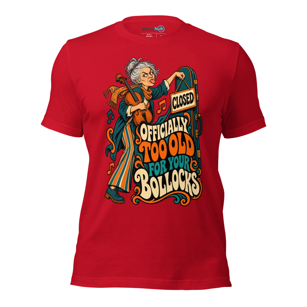 OFFICIALLY TOO OLD FOR YOUR BOLLOCKS T Shirt Red Front