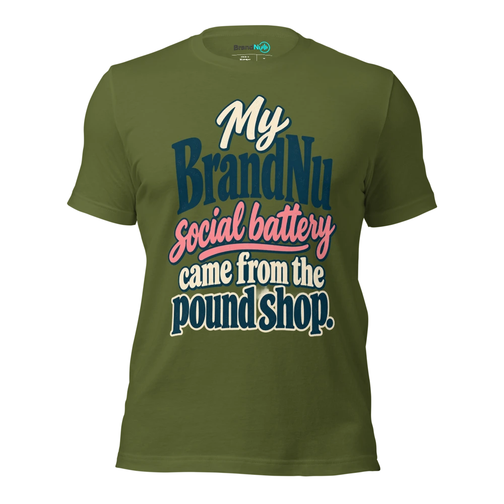 My BrandNu social battery came from the pound shop T Shirt Olive Front
