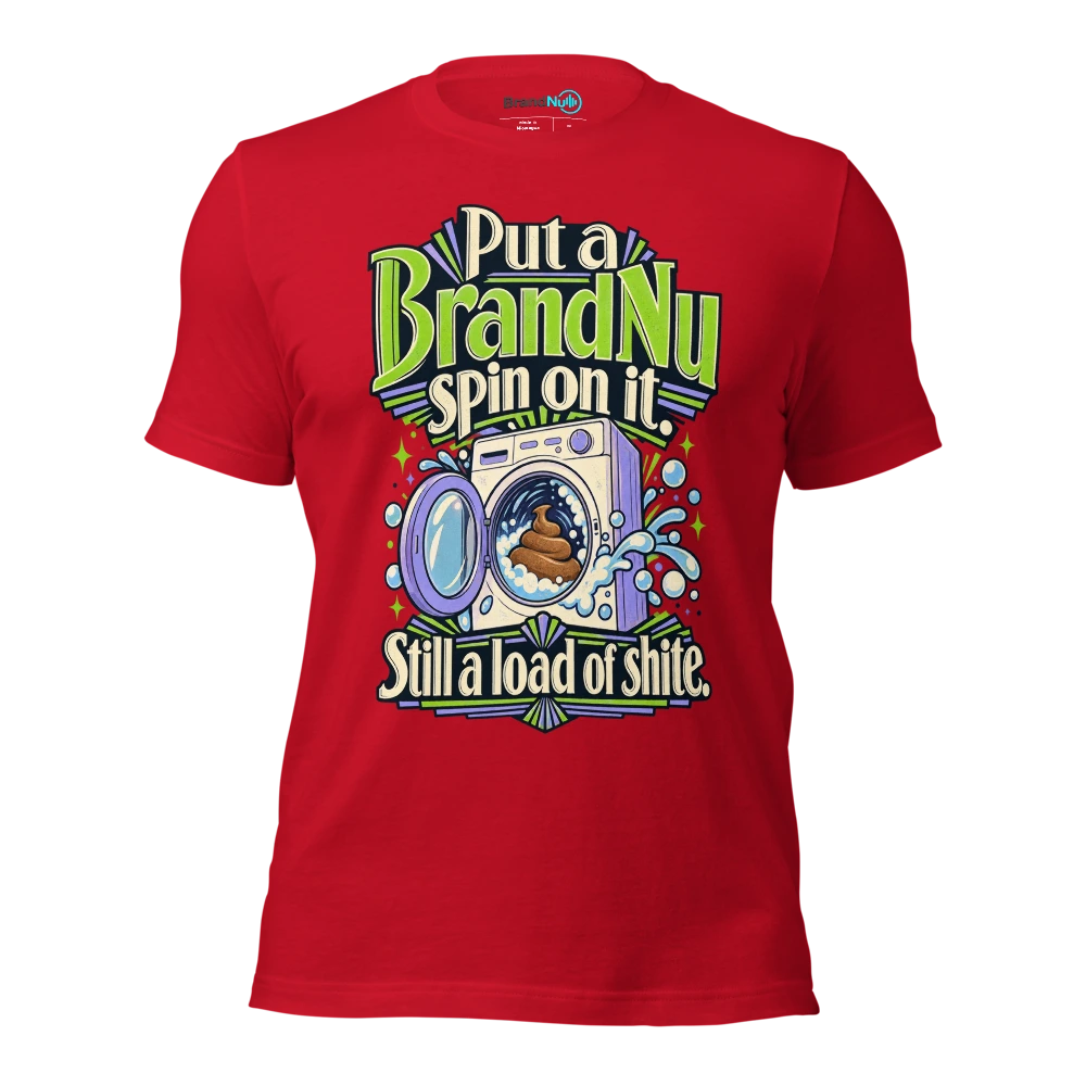 Put a BrandNu spin on it. Still a load of shite T Shirt Red Front