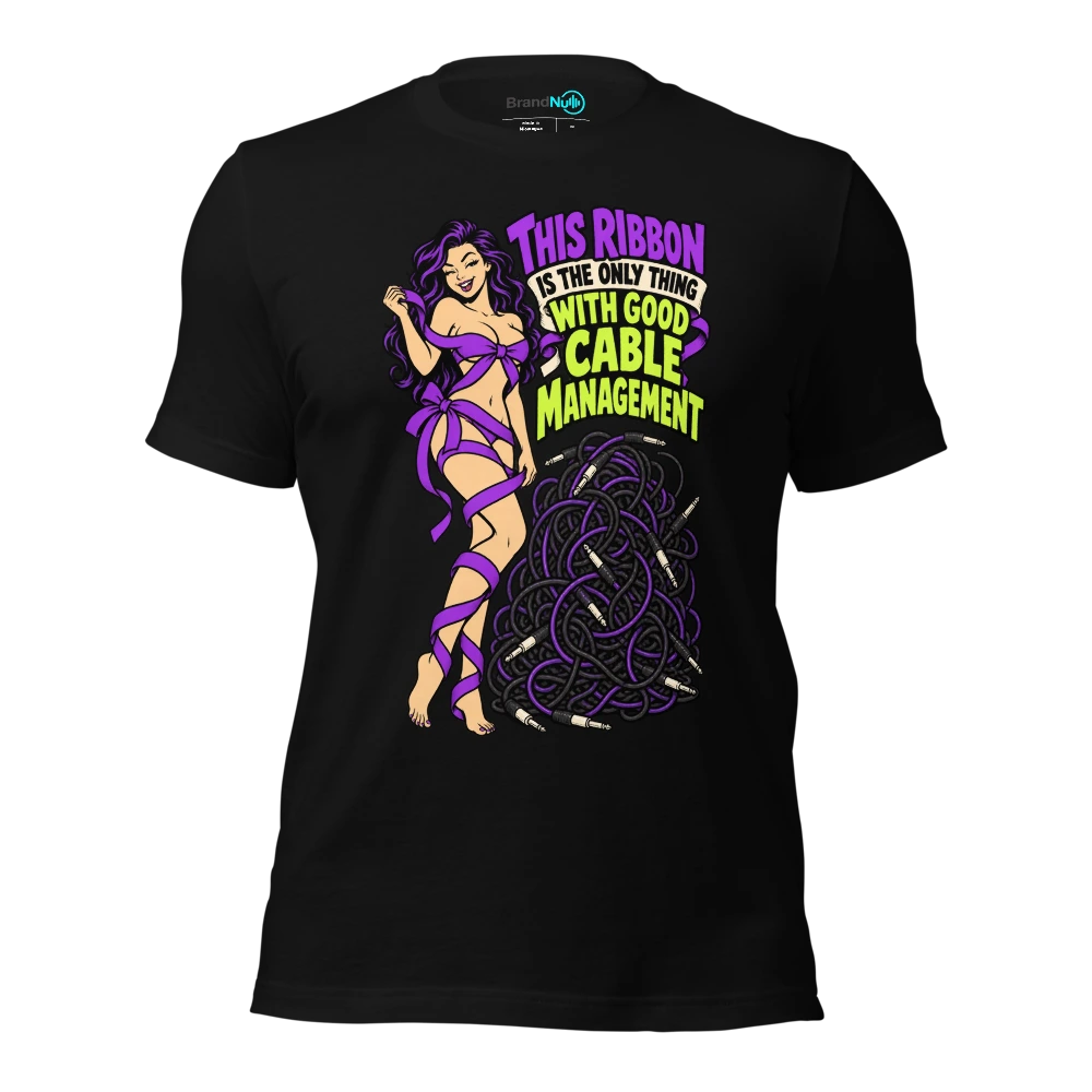 THIS RIBBON IS THE ONLY THING WITH GOOD CABLE MANAGEMENT T Shirt Black Front