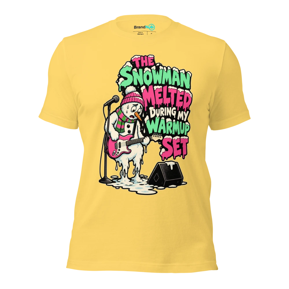 THE SNOWMAN MELTED DURING MY WARMUP SET T Shirt Yellow Front