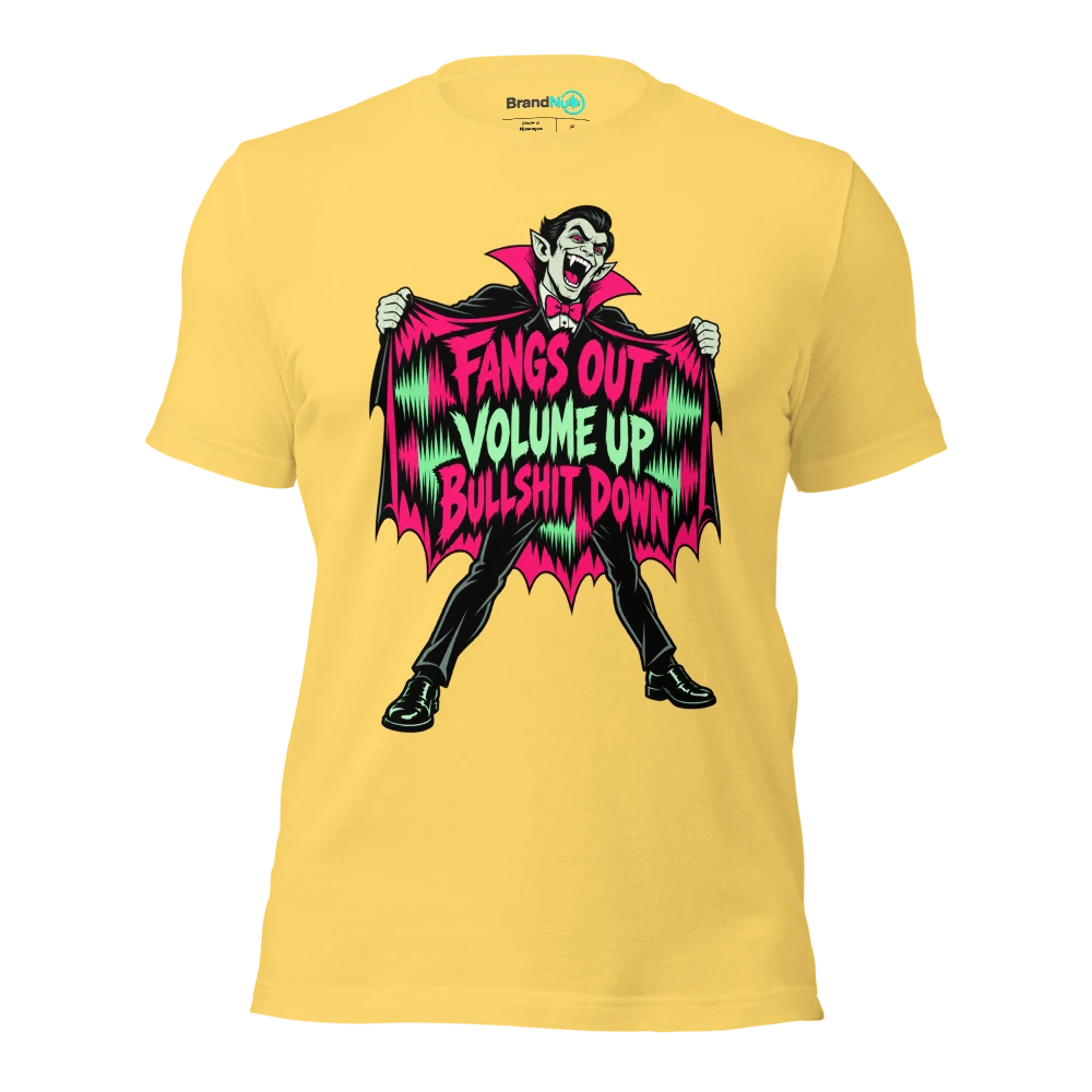 FANGS OUT VOLUME UP BULLSHIT DOWN T Shirt Yellow Front