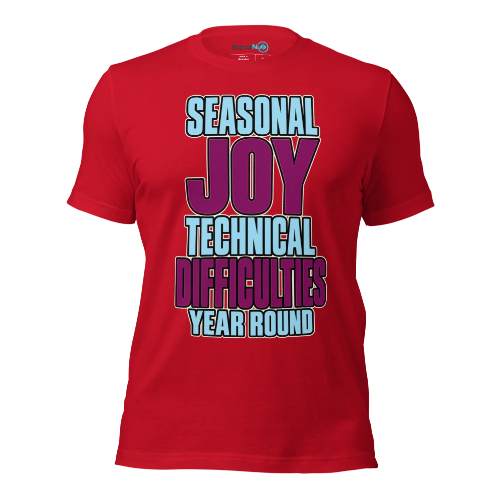 SEASONAL JOY TECHNICAL DIFFICULTIES YEAR ROUND T Shirt Red Front