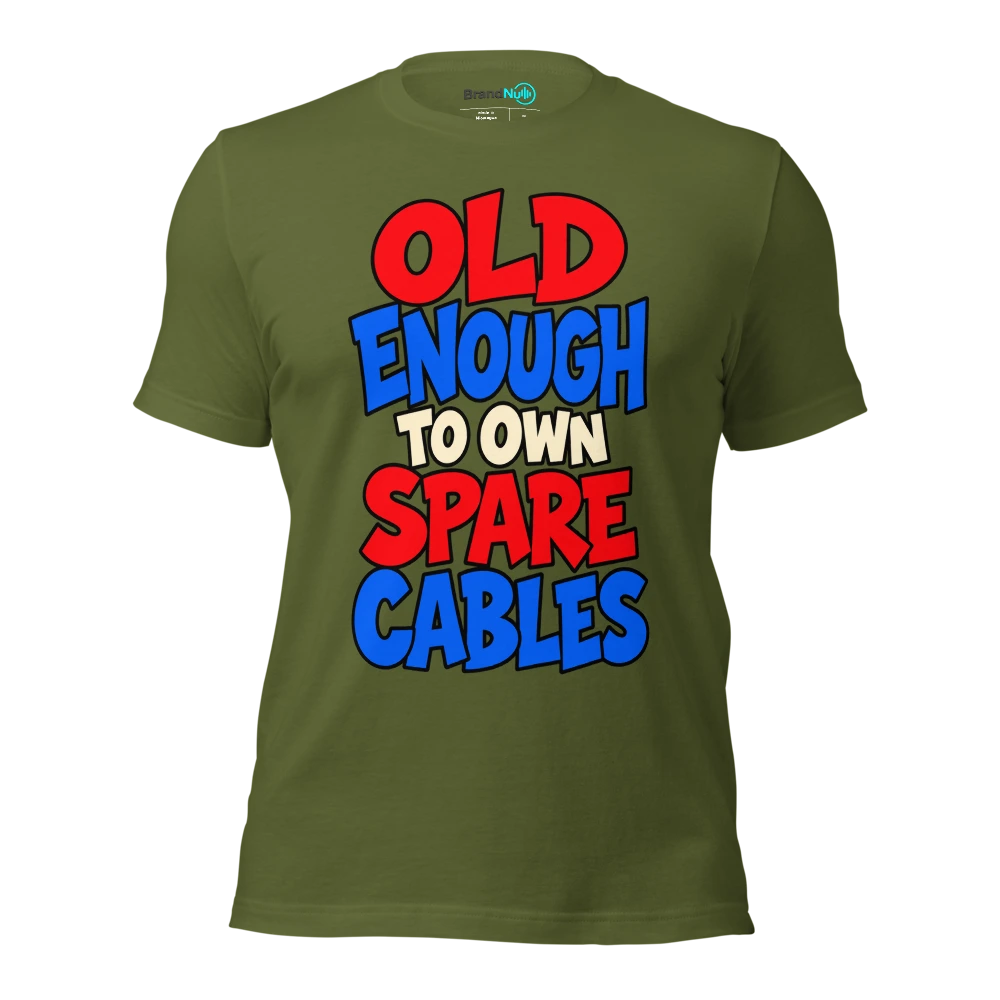 OLD ENOUGH TO OWN SPARE CABLES T Shirt Olive Front
