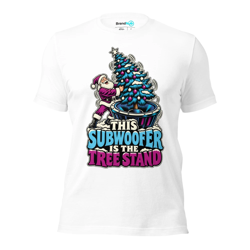 THIS SUBWOOFER IS THE TREE STAND T Shirt White Front