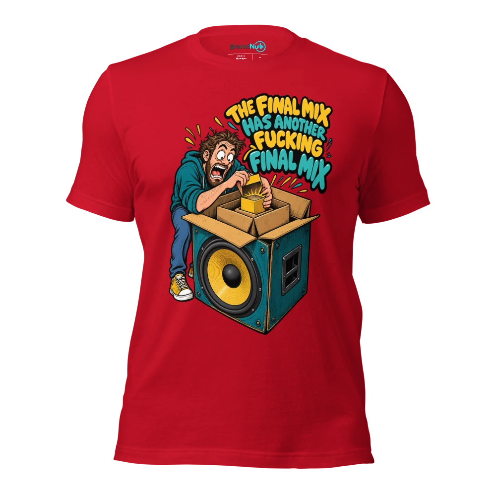 THE FINAL MIX HAS ANOTHER FUCKING FINAL MIX T Shirt Red Front