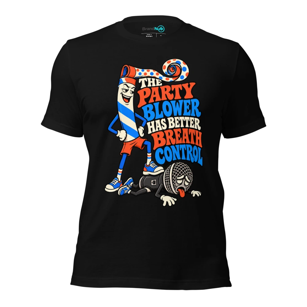 THE PARTY BLOWER HAS BETTER BREATH CONTROL T Shirt Black Front