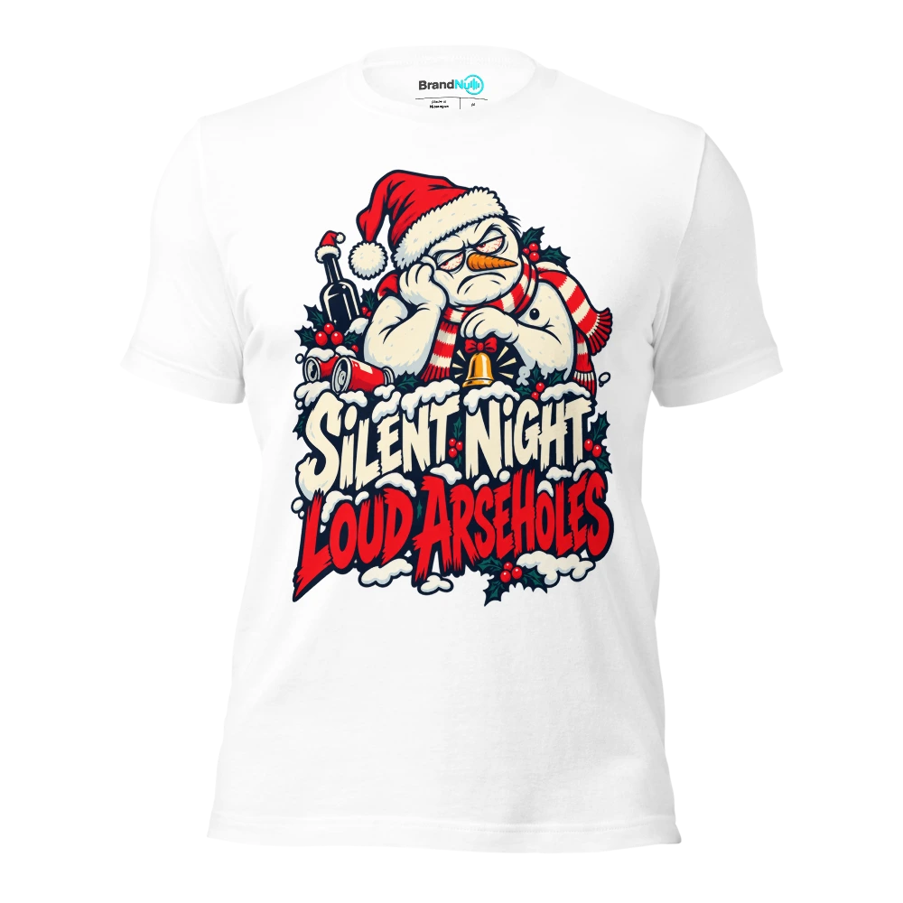 SILENT NIGHT LOUD ARSEHOLES T Shirt White Front