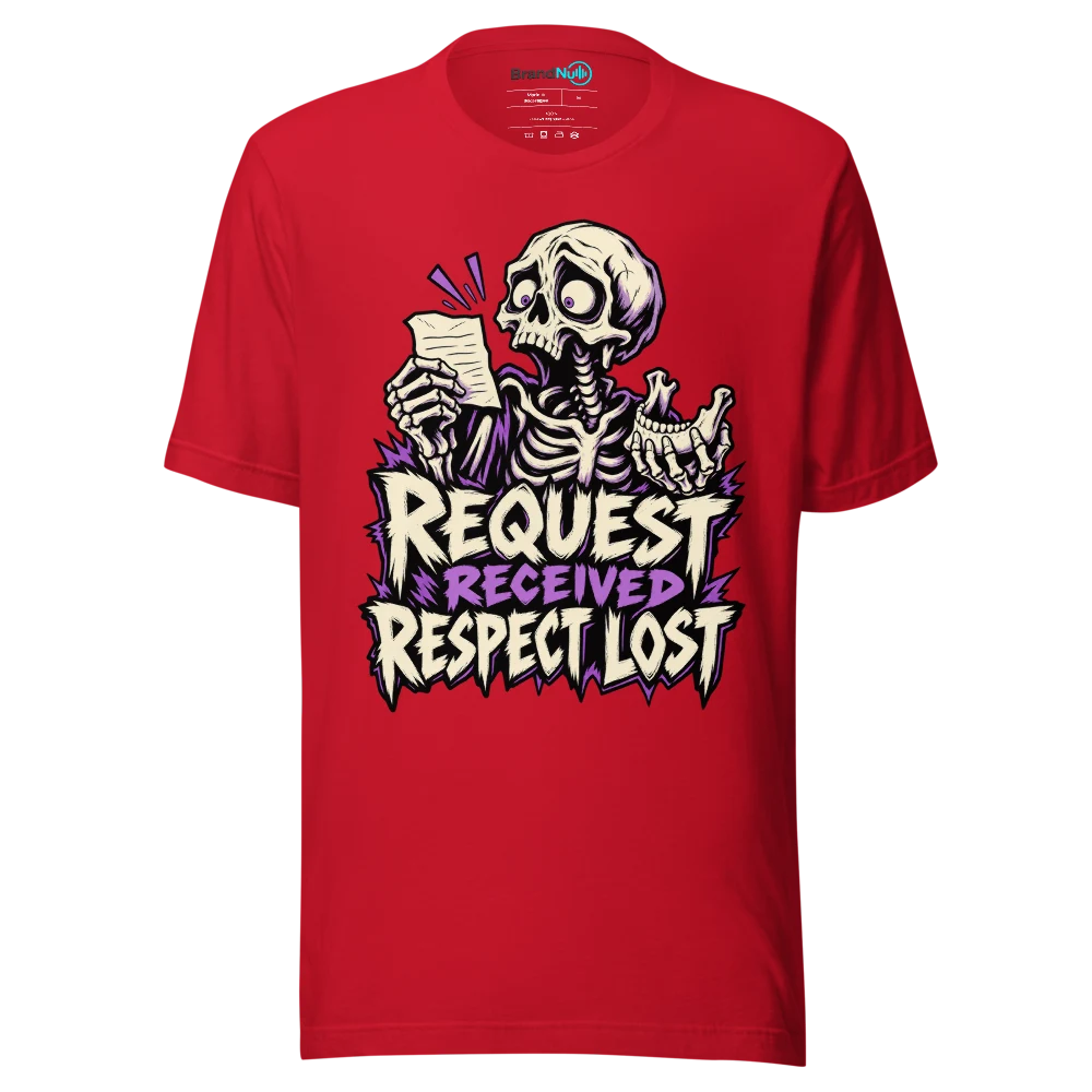 REQUEST RECEIVED RESPECT LOST T Shirt Red Front