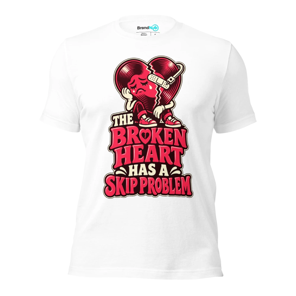 THE BROKEN HEART HAS A SKIP PROBLEM T Shirt White Front