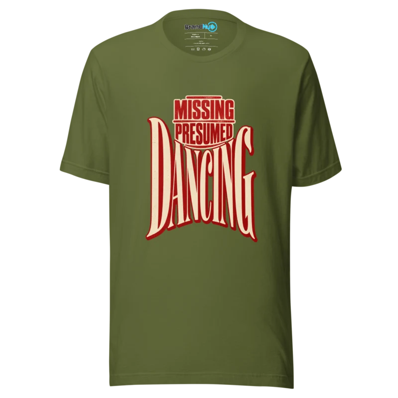 Missing Presumed Dancing T Shirt - Olive