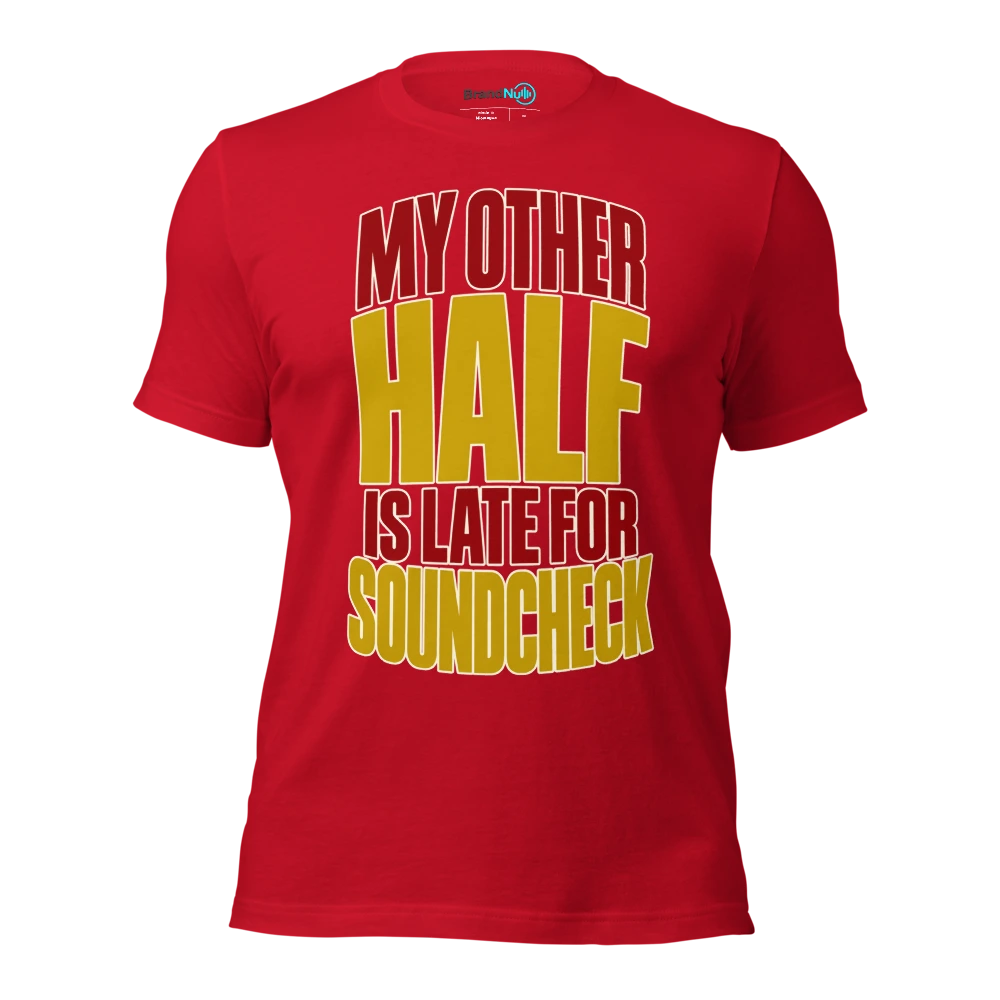 MY OTHER HALF IS LATE FOR SOUNDCHECK T Shirt Red Front