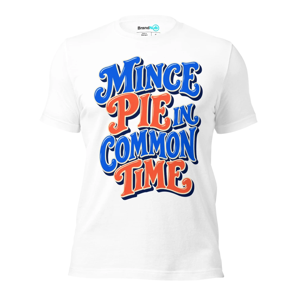 MINCE PIE IN COMMON TIME T Shirt White Front