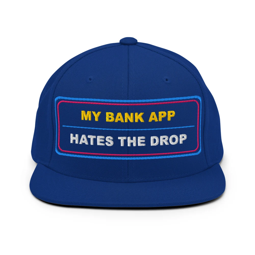 My Bank App Hates The Drop Classic Snapback Royal Blue front view