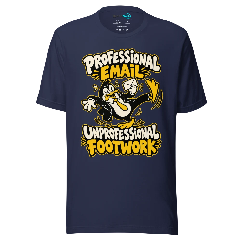 PROFESSIONAL EMAIL UNPROFESSIONAL FOOTWORK T Shirt Navy Front