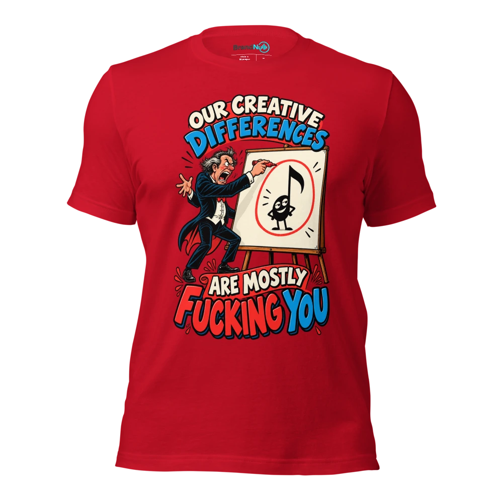OUR CREATIVE DIFFERENCES ARE MOSTLY FUCKING YOU T Shirt Red Front