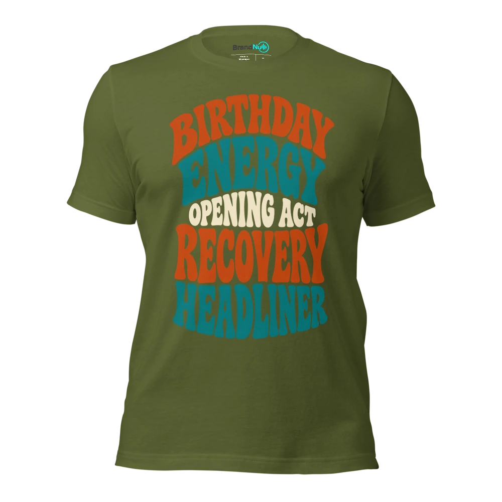 BIRTHDAY ENERGY OPENING ACT RECOVERY HEADLINER T Shirt Olive Front