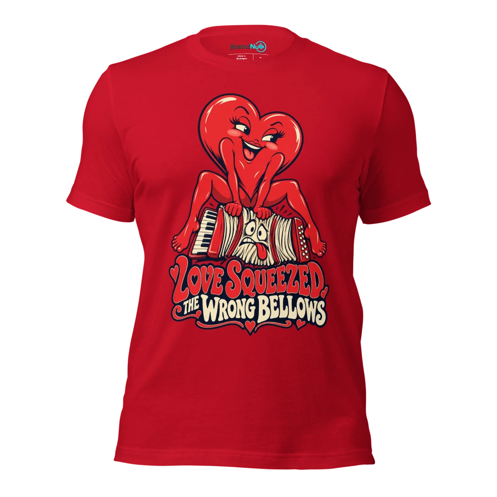 LOVE SQUEEZED THE WRONG BELLOWS T Shirt Red Front