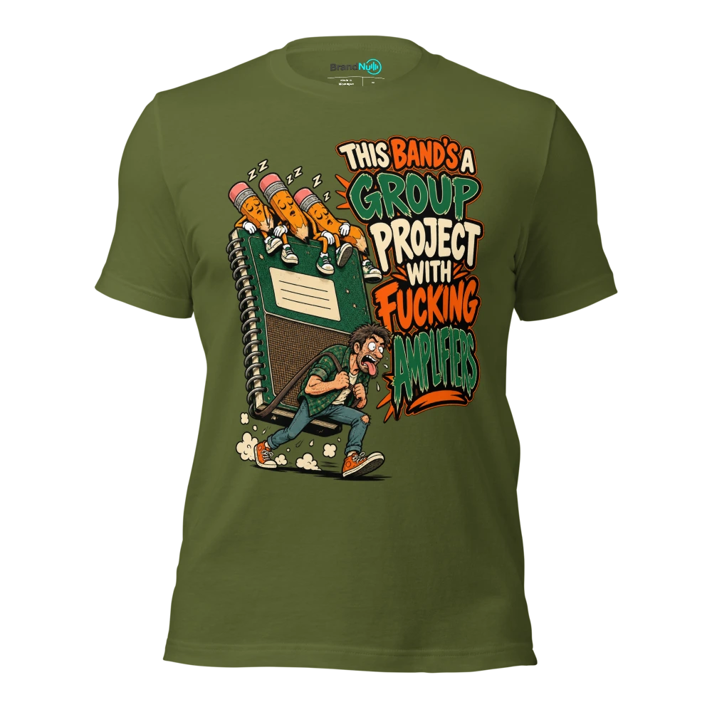 THIS BAND'S A GROUP PROJECT WITH FUCKING AMPLIFIERS T Shirt Olive Front