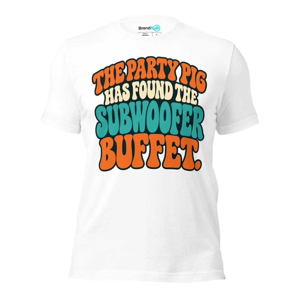 THE PARTY PIG HAS FOUND THE SUBWOOFER BUFFET T Shirt White Front