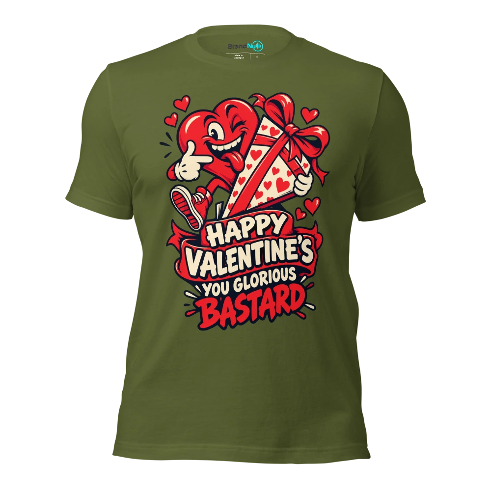HAPPY VALENTINE'S YOU GLORIOUS BASTARD T Shirt Olive Front
