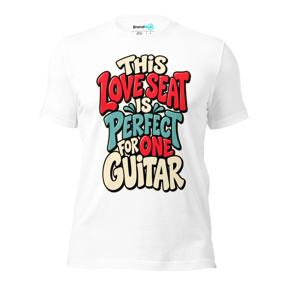 THIS LOVE SEAT IS PERFECT FOR ONE GUITAR T Shirt White Front