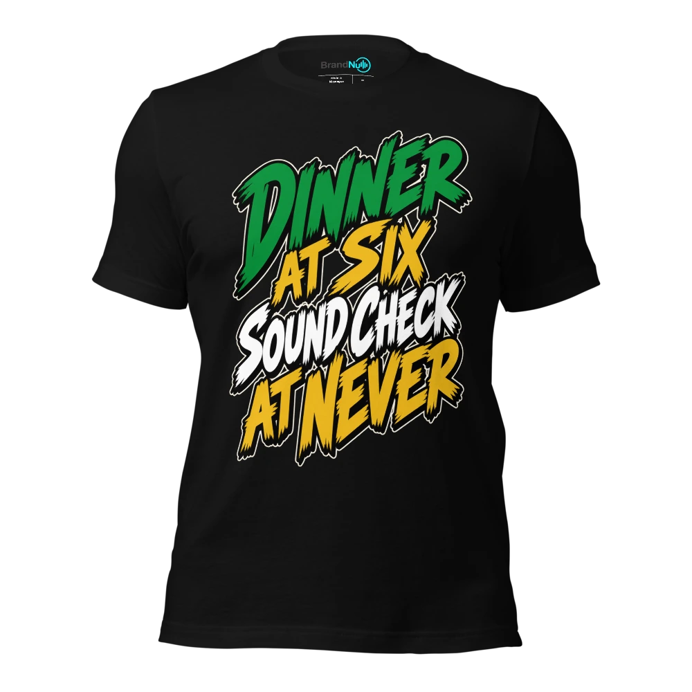 DINNER AT SIX SOUND CHECK AT NEVER T-SHIRT