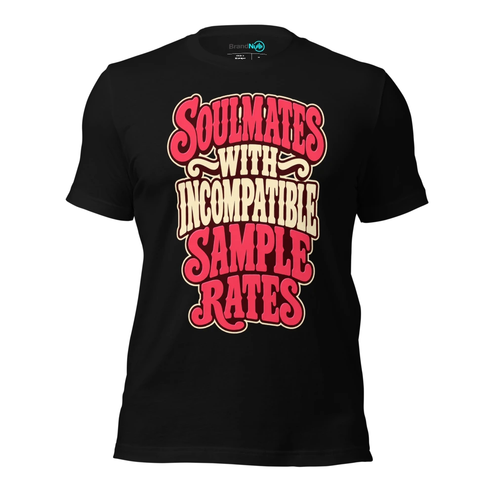 SOULMATES WITH INCOMPATIBLE SAMPLE RATES T Shirt Black Front