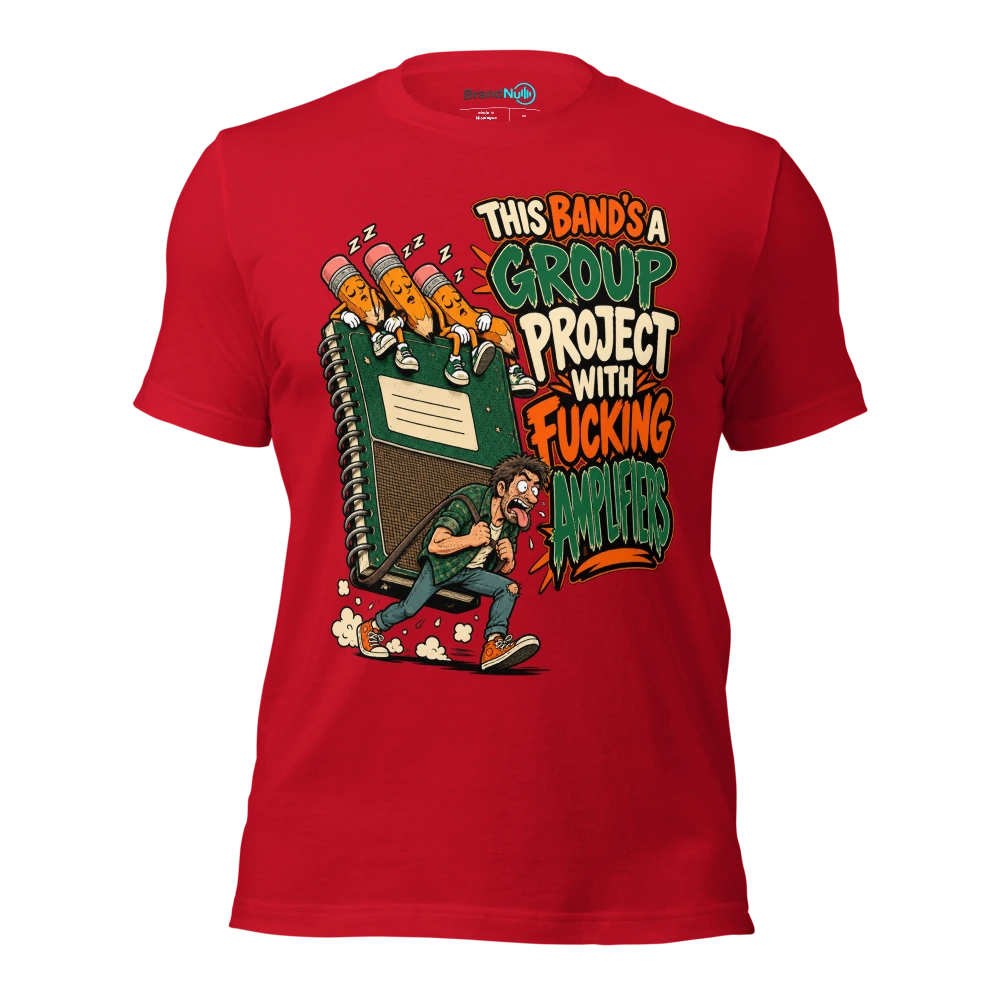 THIS BAND'S A GROUP PROJECT WITH FUCKING AMPLIFIERS T Shirt Red Front