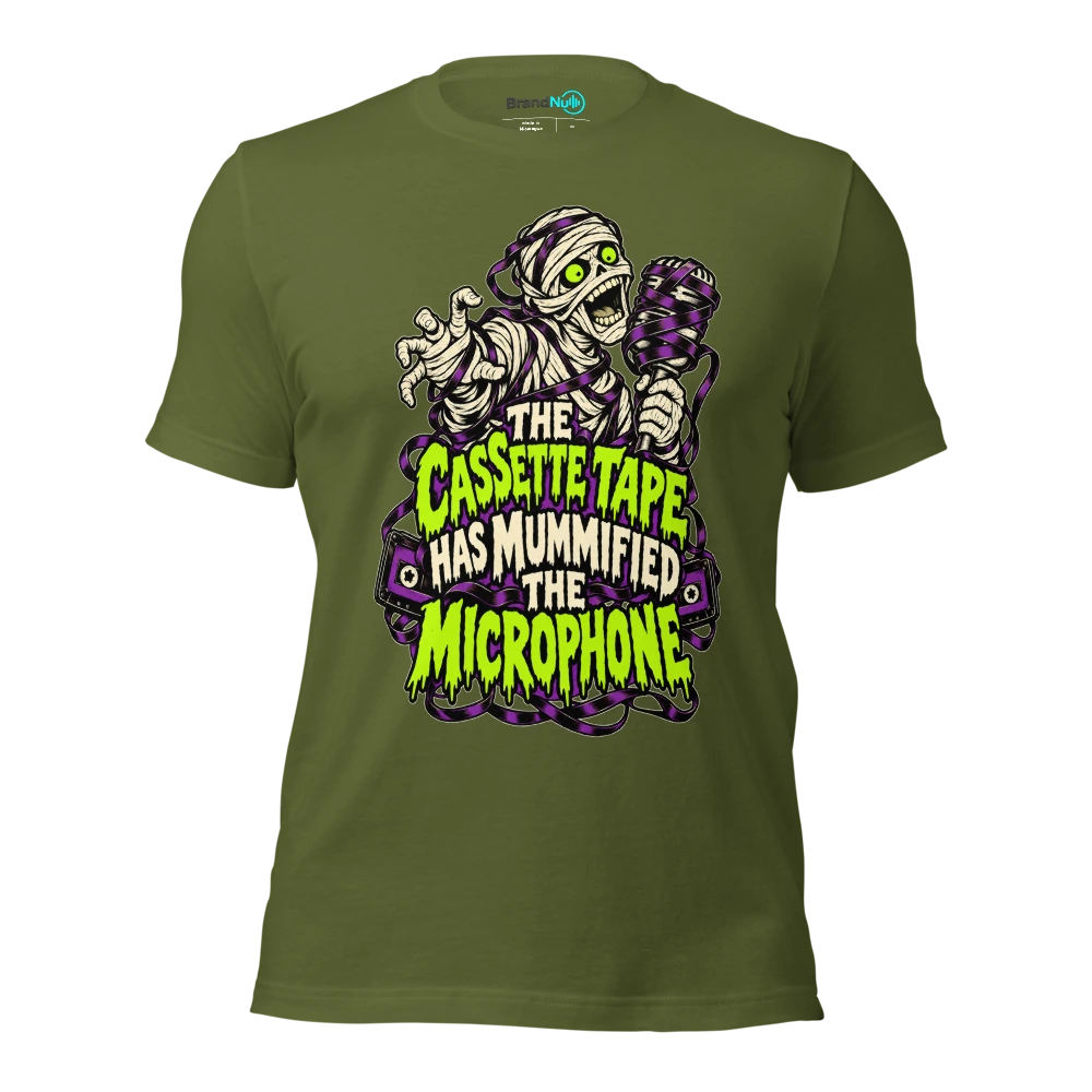 THE CASSETTE TAPE HAS MUMMIFIED THE MICROPHONE T Shirt Olive Front