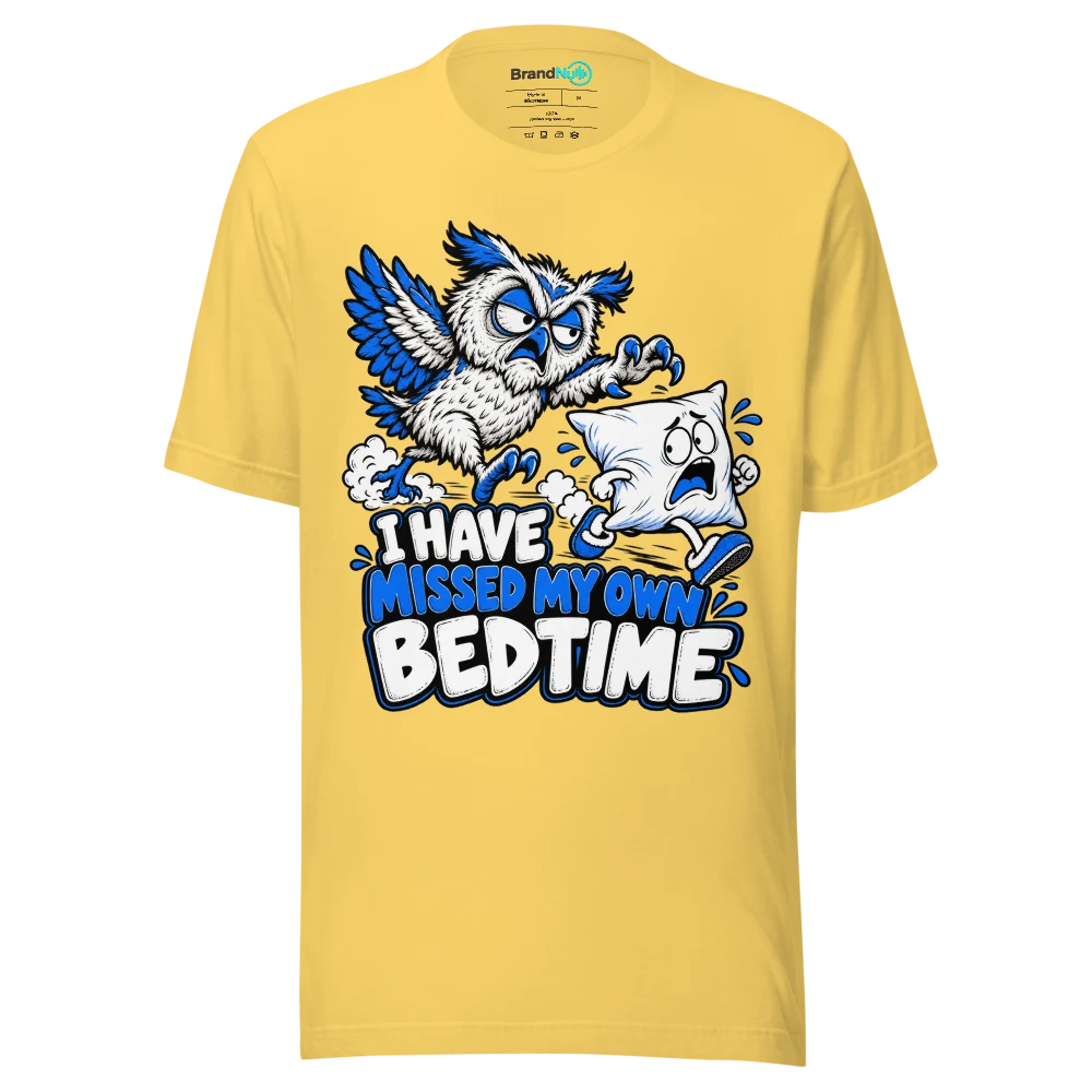 I HAVE MISSED MY OWN BEDTIME T Shirt Yellow Front