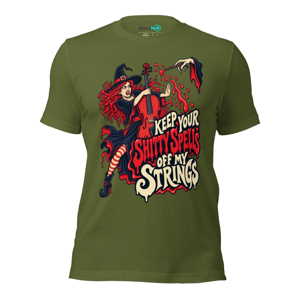 KEEP YOUR SHITTY SPELLS OFF MY STRINGS T Shirt Olive Front