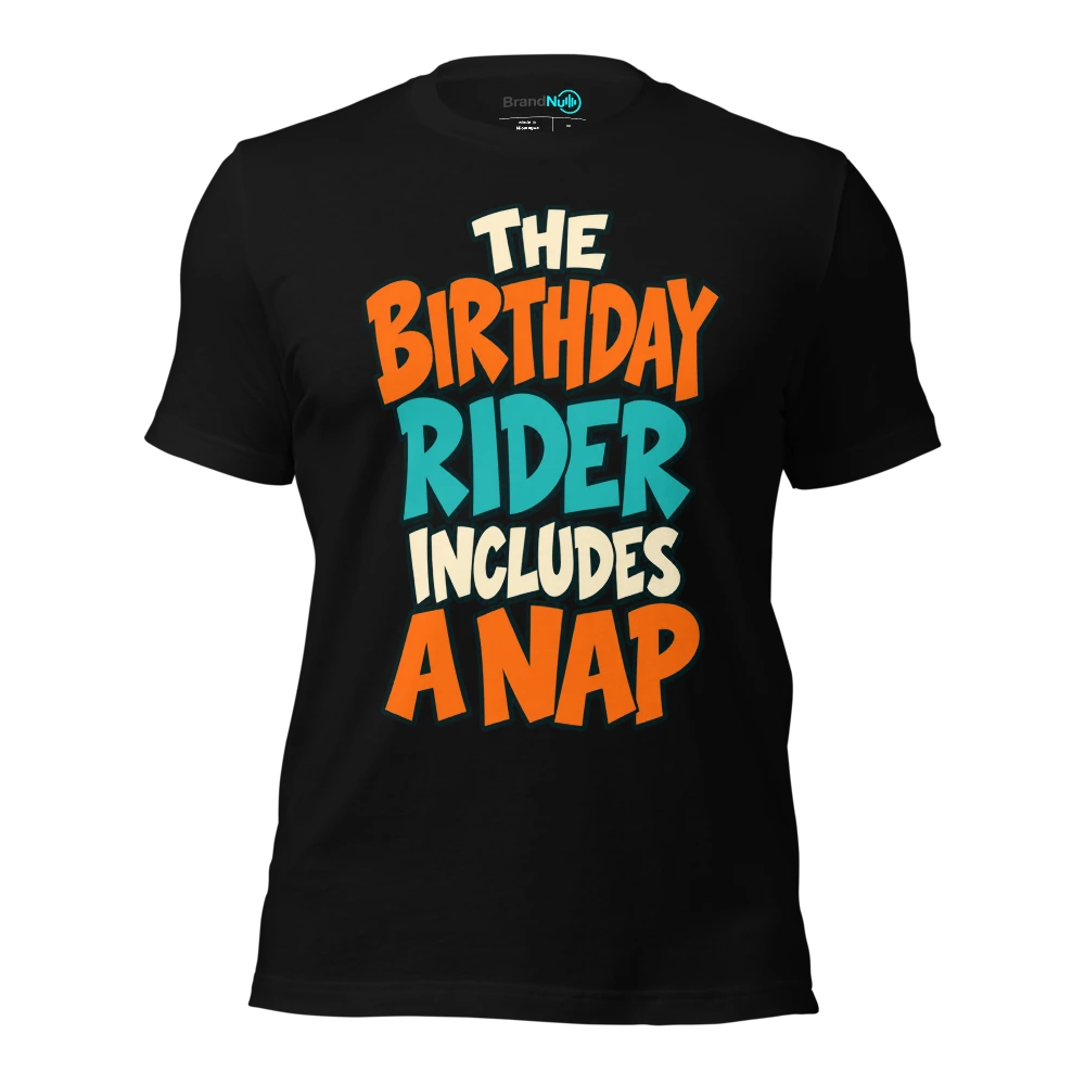 THE BIRTHDAY RIDER INCLUDES A NAP T-SHIRT