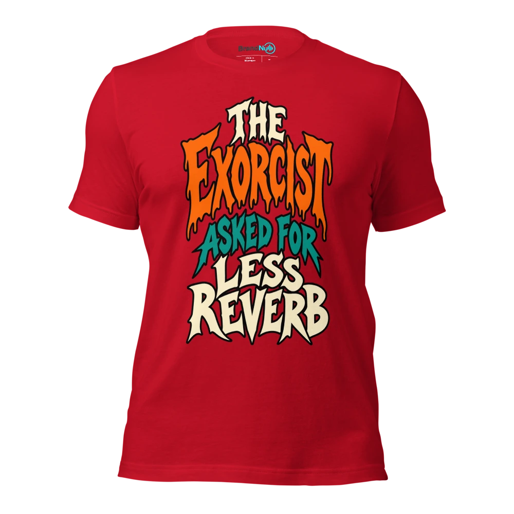 THE EXORCIST ASKED FOR LESS REVERB T Shirt Red Front