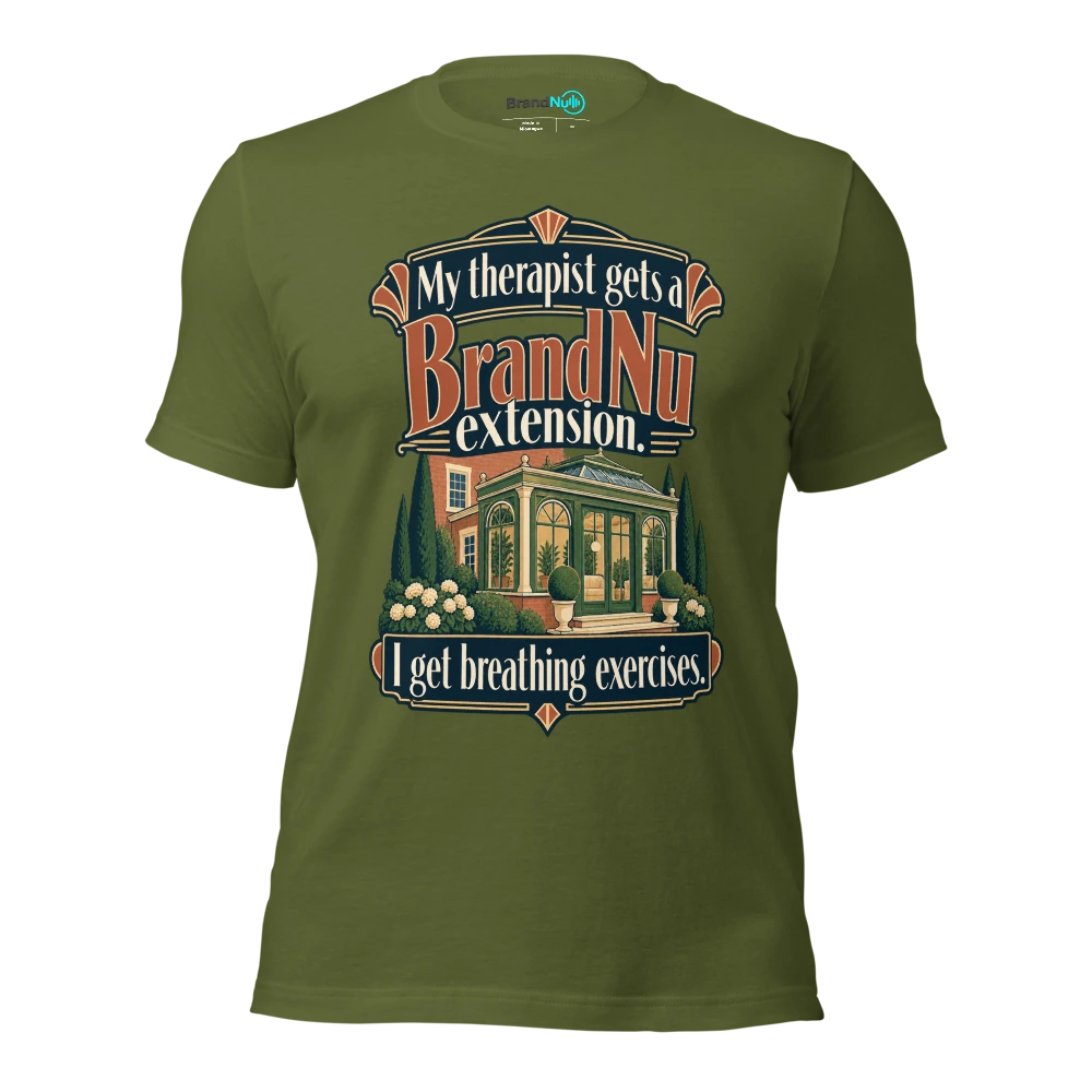 My therapist gets a BrandNu extension. I get breathing exercises T Shirt Olive Front