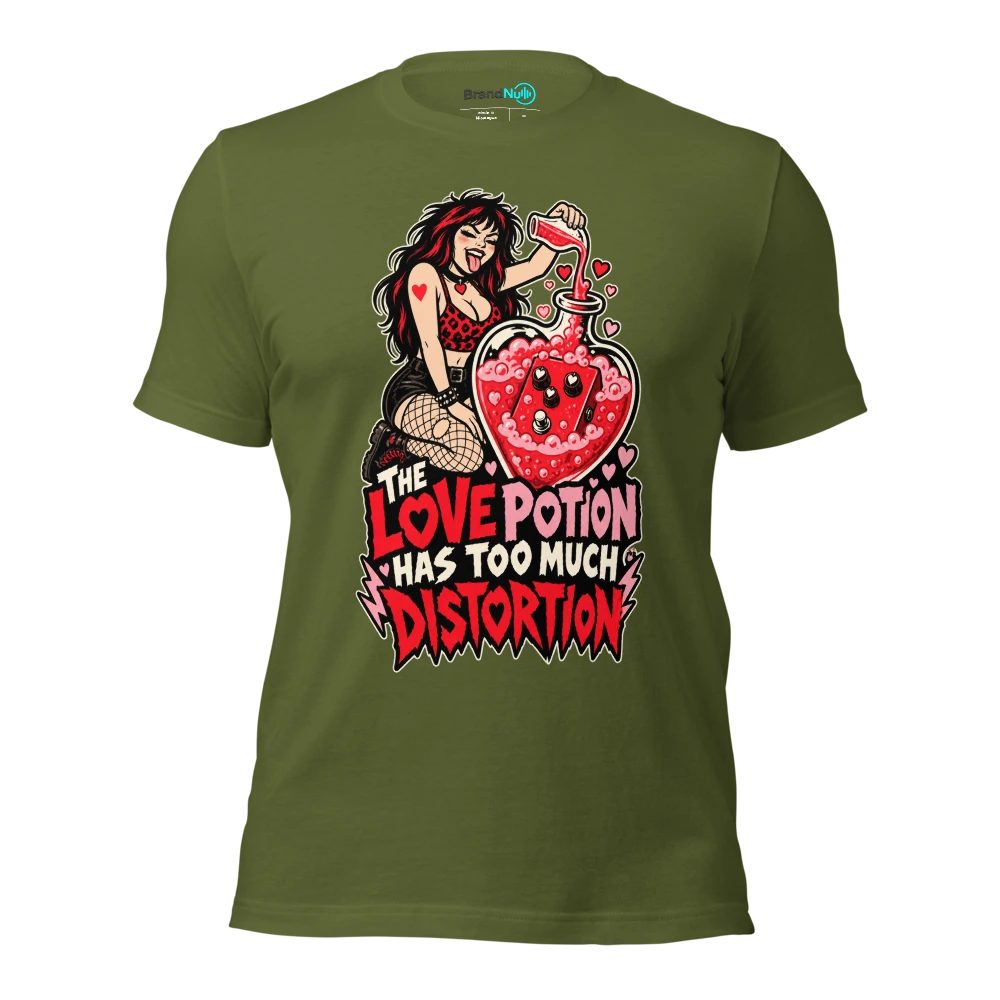 THE LOVE POTION HAS TOO MUCH DISTORTION T Shirt Olive Front