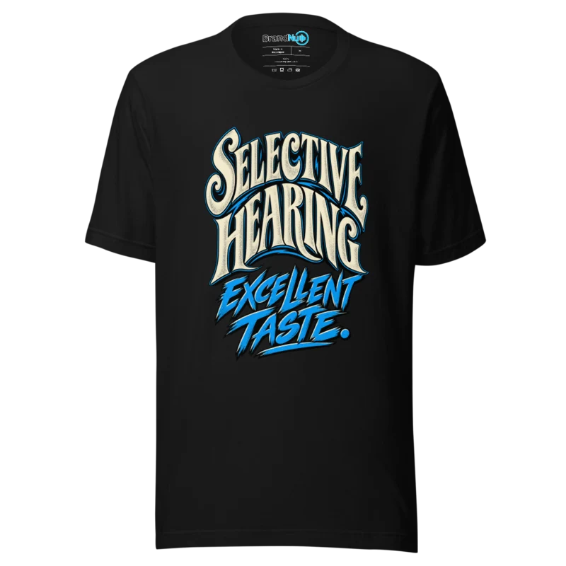 BrandNu Selective Hearing Excellent Taste T-Shirt - Black - Front