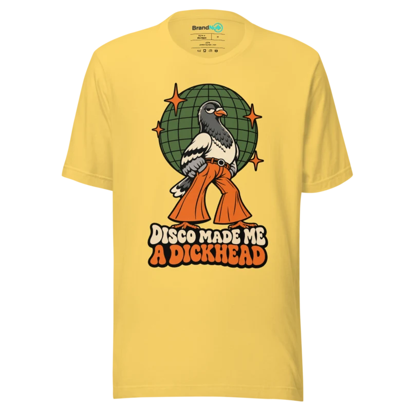 DISCO MADE ME A DICKHEAD T Shirt - Yellow