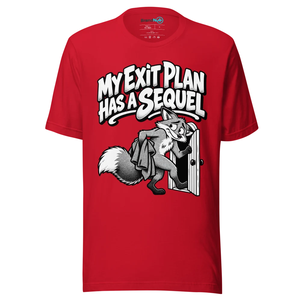 MY EXIT PLAN HAS A SEQUEL T Shirt Red Front