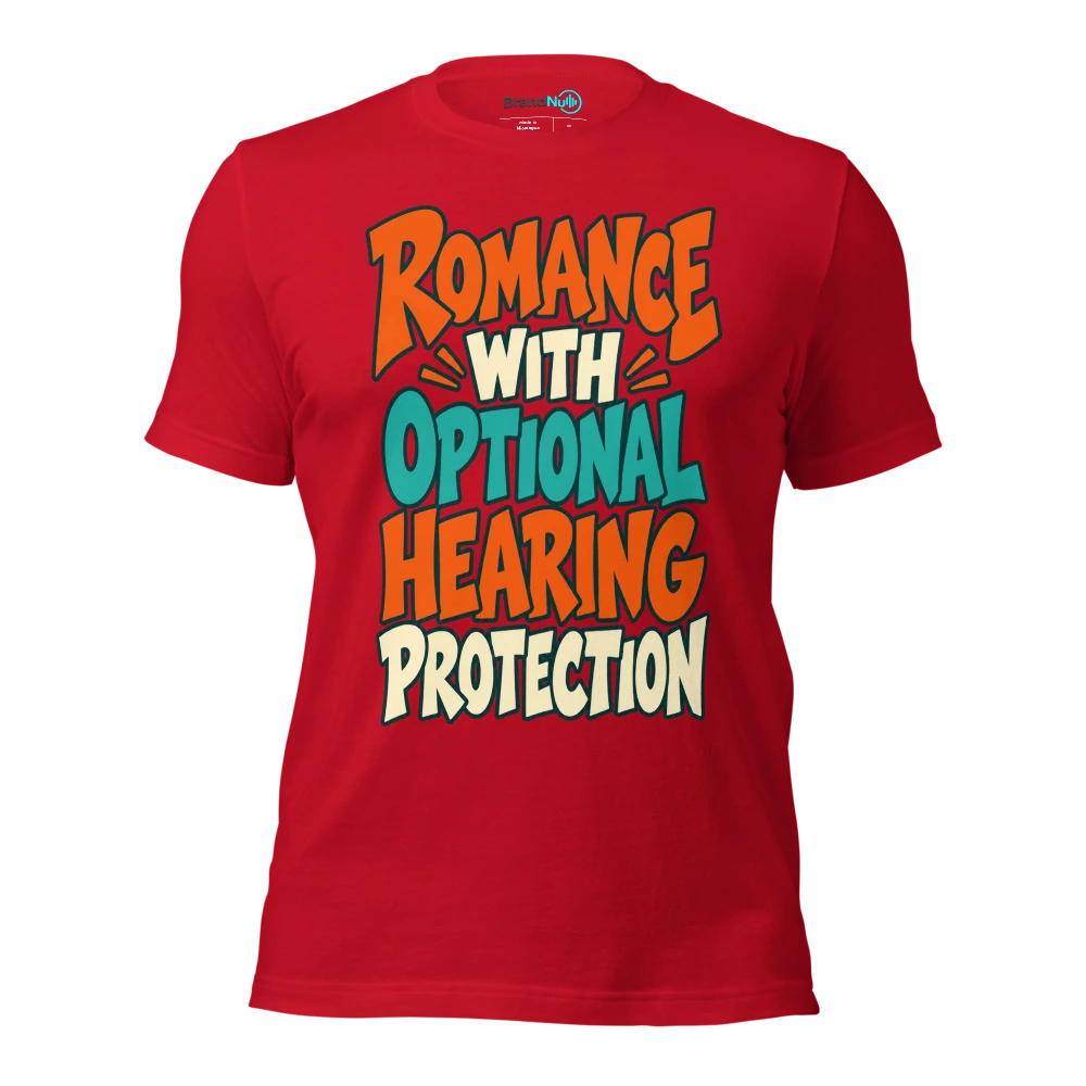 ROMANCE WITH OPTIONAL HEARING PROTECTION T Shirt Red Front