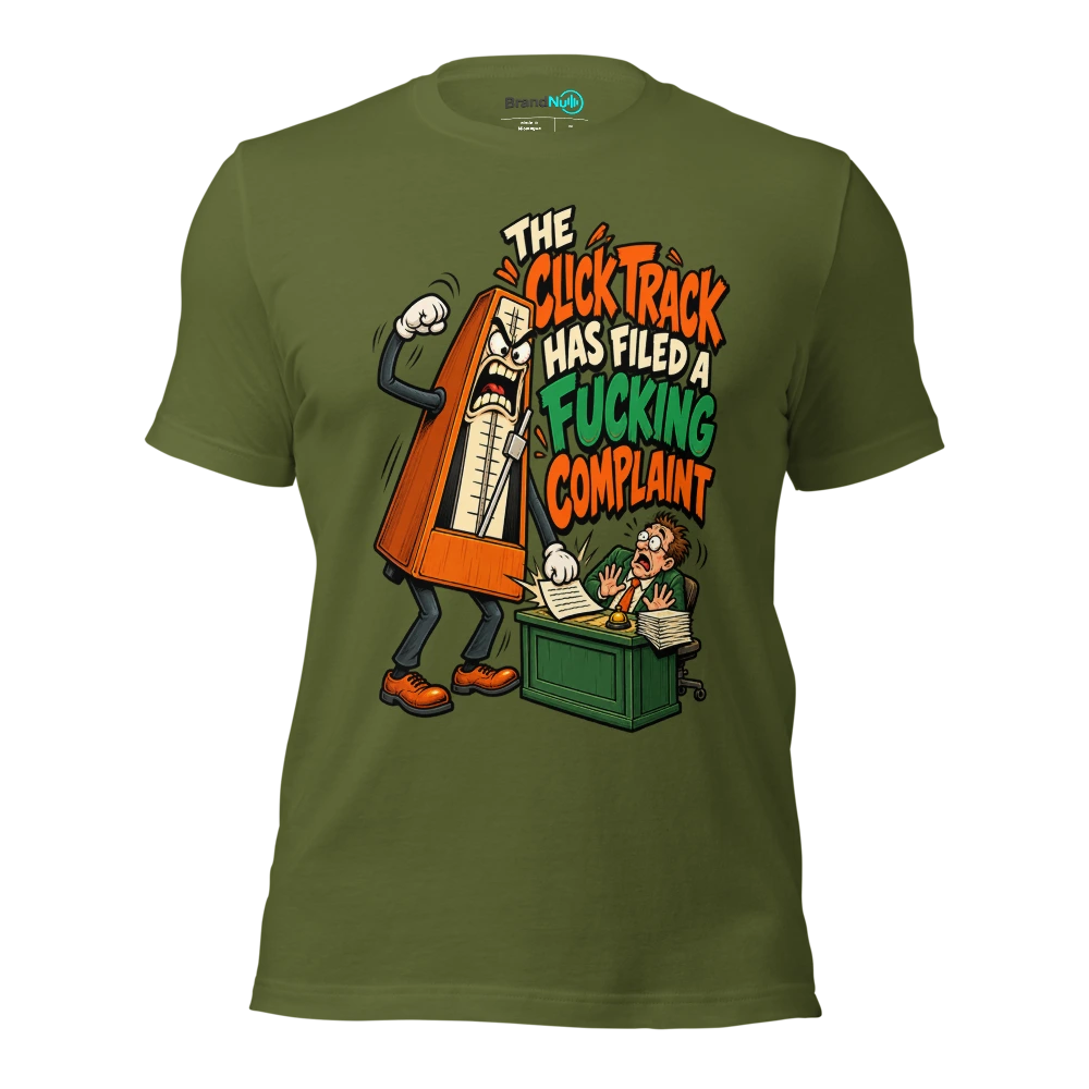 THE CLICK TRACK HAS FILED A FUCKING COMPLAINT T Shirt Olive Front