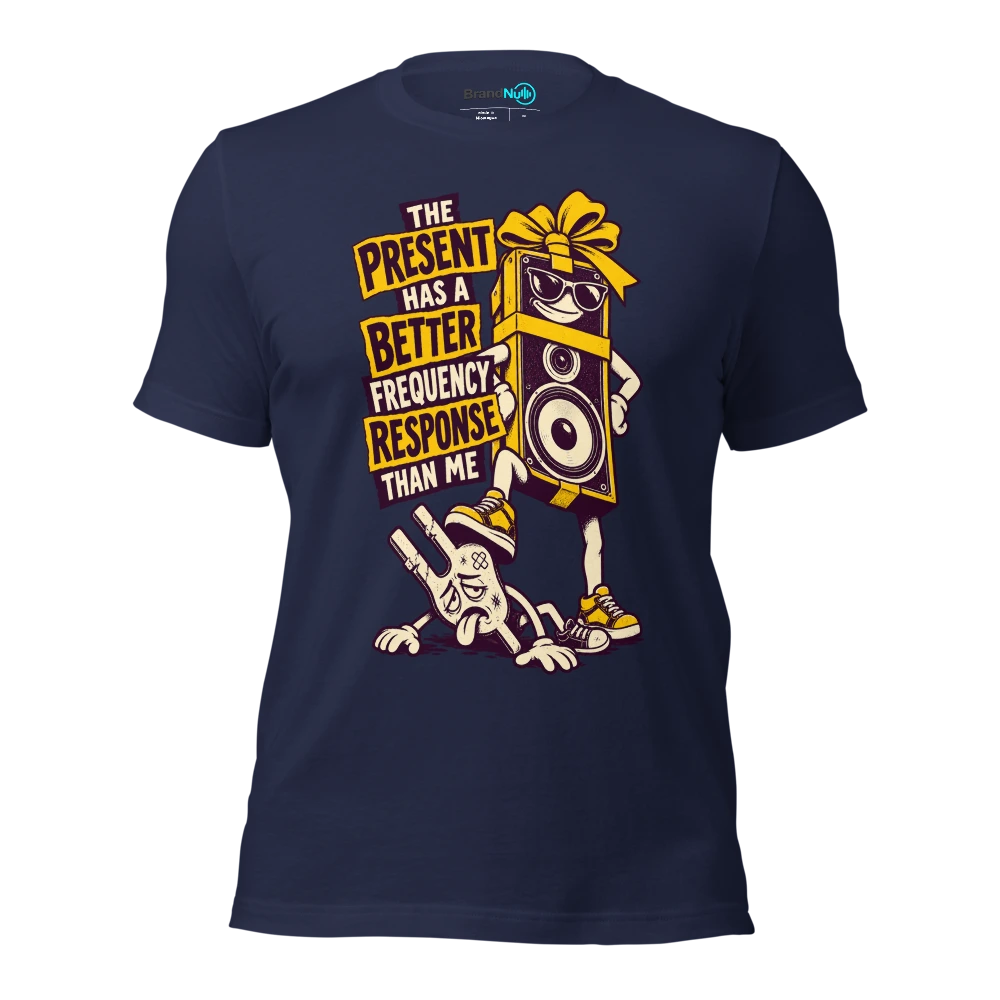 THE PRESENT HAS A BETTER FREQUENCY RESPONSE THAN ME T Shirt Navy Front