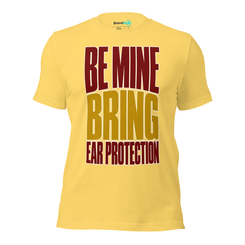 BE MINE BRING EAR PROTECTION T Shirt Yellow Front