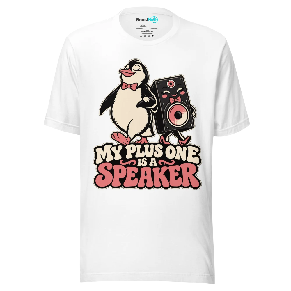 MY PLUS ONE IS A SPEAKER T Shirt